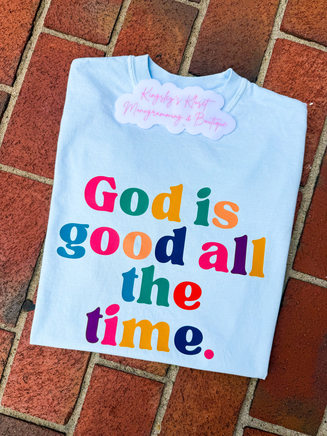 God is good all the time Tee